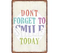 Don't Forget to Smile Today Happy Art Signs Funny Tin Sign Metal Art Poster Gift Home 12 X 8 Inch