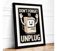 Don't Forget to Unplug Retro Framed Wall Art Print A3 Black