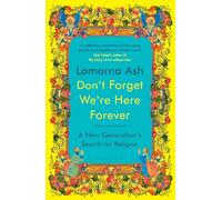 Don't Forget We're Here Forever: A New Generation's Search for Religion