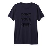 Don't Forget Your Muzzles - Anti Face Mask Conspiracy Theory Premium T-Shirt