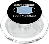 Don't Forget Your Muzzles Social Distancing Dank Meme Mask PopSockets PopGrip for MagSafe