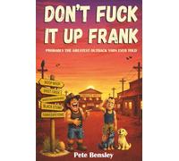 Don't fuck it up Frank: Probably the greatest Outback yarn ever told.