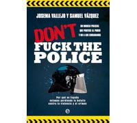 Don't the police: Un modelo policial que protege al poder y no a los ciudadanos