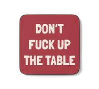 Don't Fuck up The Table Coasters - Funny Bar Gift Individual Coaster or Set of Four - Bright Bold Colours - Handmade in the UK - For Home or Bar (Red)