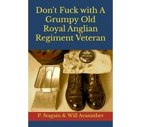 Don't Fuck with A Grumpy Old Royal Anglian Regiment Veteran: Notebook