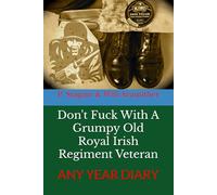 Don't Fuck With A Grumpy Old Royal Irish Regiment Veteran: ANY YEAR DIARY army veterans gifts army joke gifts leaving the army gifts