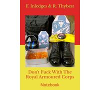 Don't Fuck With The Royal Armoured Corps: Notebook