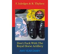 Don't Fuck With The Royal Horse Artillery: Any Year Diary
