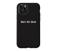 Don't Get Dead Security Supernatural Urban Slang Funny Joke Case for iPhone 11 Pro