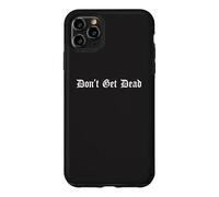 Don't Get Dead Security Supernatural Urban Slang Funny Joke Case for iPhone 11 Pro Max