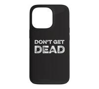 Don't Get Dead Urban Slang Hunter Safety Funny Joke Security Case for iPhone 13 Pro