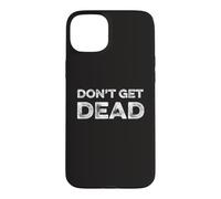 Don't Get Dead Urban Slang Hunter Safety Funny Joke Security Case for iPhone 15 Plus