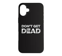 Don't Get Dead Urban Slang Hunter Safety Funny Joke Security Case for iPhone 16 Plus