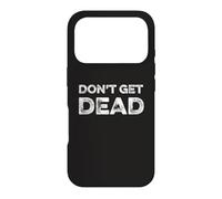 Don't Get Dead Urban Slang Hunter Safety Funny Joke Security Case for iPhone 17 Pro