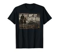 Don't Get Graveyard Dead Skeleton Cowboy Value Graphic T-Shirt