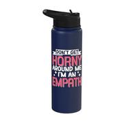 Don't Get Horny Around Me I'm an Empath Stainless Steel Insulated Water Bottle