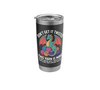 Don't Get it Twisted Yarn Dragon Lovers Funny Crafting Humor Stainless Steel Insulated Tumbler