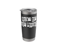 Don't Get Left Behind Stainless Steel Insulated Tumbler