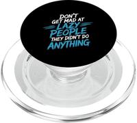 Don't Get Mad At Lazy People They Didn't Do Anything - PopSockets PopGrip for MagSafe