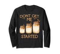 Don't Get Me Started Hobby Baker Sourdough Starter Set Long Sleeve T-Shirt