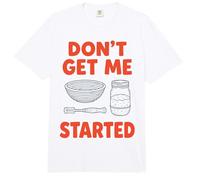 Don't Get Me Started Sourdough Baker Bread Pun Home Bake Comfort Colors Adult Heavyweight T-Shirt