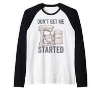 Don't Get Me Started Sourdough Baking Pun Mixer Home Baker Raglan Baseball Tee