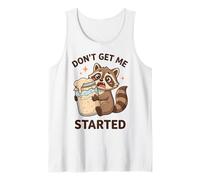Don't Get Me Started Sourdough Pun Raccoon Funny Baker Tank Top