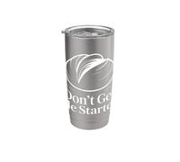 Don't Get Me Started Sourdough Pun Stainless Steel Insulated Tumbler