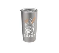 Don't Get Me Started Sourdough Pun Stainless Steel Insulated Tumbler
