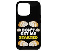 Don't Get Me Started Sourdough Starter Bread Baker Pun Case for iPhone 13 Pro