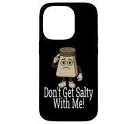 Don't Get Salty With Me! Salt Shaker Case for iPhone 14 Pro