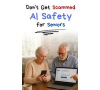 Don't Get Scammed! AI Safety for Seniors: 3