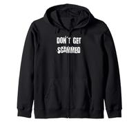 Don't Get Scammed Zip Hoodie