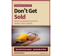 Don't Get Sold: A Beginner's Guide to Spotting the Tricks and Keeping Your Yes Your Own (Easy Thinking)