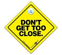 Don't Get Too Close Car Sign, Yellow and Black Anti Tailgater Suction Cup Car Sign By iwantthatsign.com