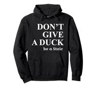 Don't Give A Duck - Be A Stoic - Stoic Humor Pullover Hoodie