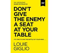 Don't Give the Enemy a Seat at Your Table Video Study: It's Time to Win the Battle of Your Mind
