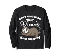 Don't Give Up On Your Dreams Sloth Long Sleeve T-Shirt