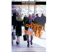 Don't Give Up The Day Job: A Year in the Life of a Part-Time Footballer