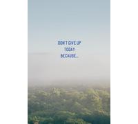 Don't Give Up Today Because...: Tomorrow you might win the lottery