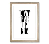 Dont Give Up Typography Framed Print | A2 Oak Framed Wall Art | Ready to Hang | Modern Positive Affirmations Picture | Living Room Bedroom Lounge Office