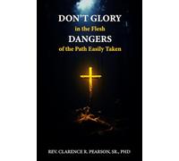 Don't Glory in the Flesh: Dangers of the Path Easily Taken