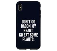 Don't Go Bacon My Heart Eat Plants Funny Vegan Teacher Mom Case for iPhone XS Max