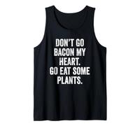 Don't Go Bacon My Heart Eat Plants Funny Vegan Teacher Mom Tank Top