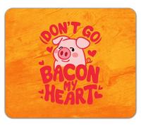 Don't Go Bacon my Heart Funny Pig Pork Lover Mouse Mat Pad 24cm x 19cm