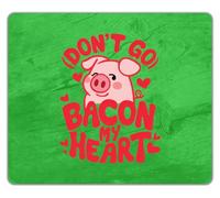 Don't Go Bacon my Heart Funny Pig Pork Lover Mouse Mat Pad 24cm x 19cm