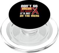 Don't Go Bacon My Heart It's Not On The Menu Dietary Workers PopSockets PopGrip for MagSafe