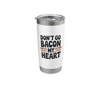 Don't GO Bacon My Heart Stainless Steel Insulated Tumbler