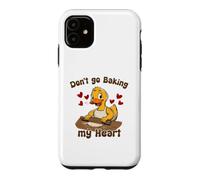 Don't Go Baking My Heart Cruise Duck Baker Pun Fun Case for iPhone 11