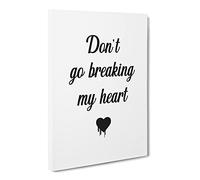 Don'T Go Breaking My Heart Typography Quote Canvas Print | Gallery Wrapped 30mm Frame Wall Art | 30x20 inches | Ready to Hang | Modern Typography Picture | Living Room Bedroom Lounge Office